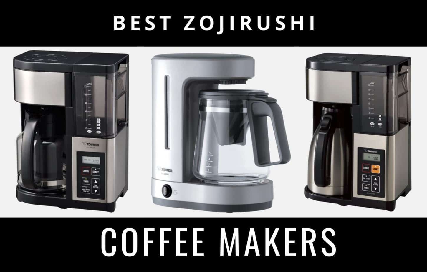 Top Zojirushi Coffee Makers of 2024 Quick Guide to Japanese Drip Machines