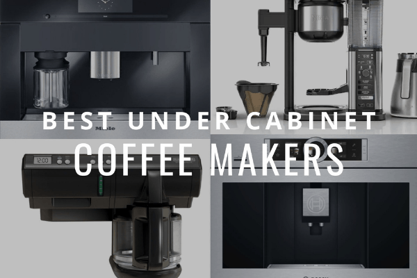 best under cabinet coffee maker