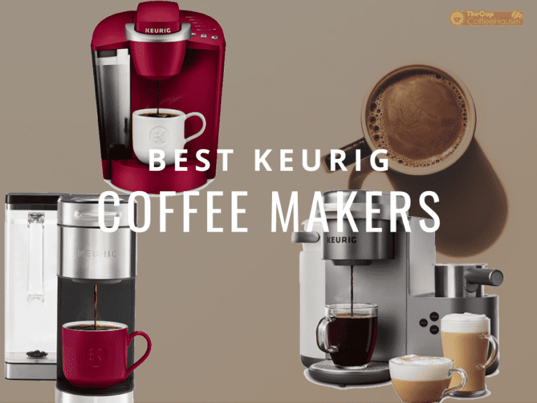 9 Best Keurig Coffee Makers 2024 Coffee Convenience at Its Finest