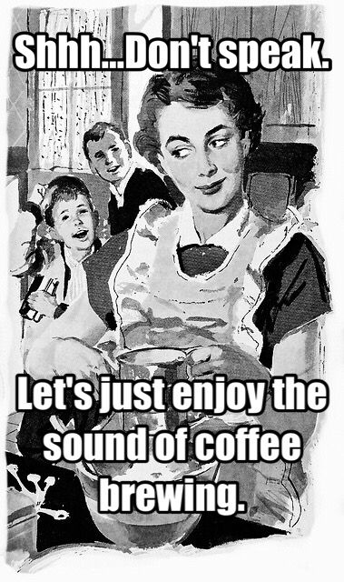 Coffee brewing is the best sound